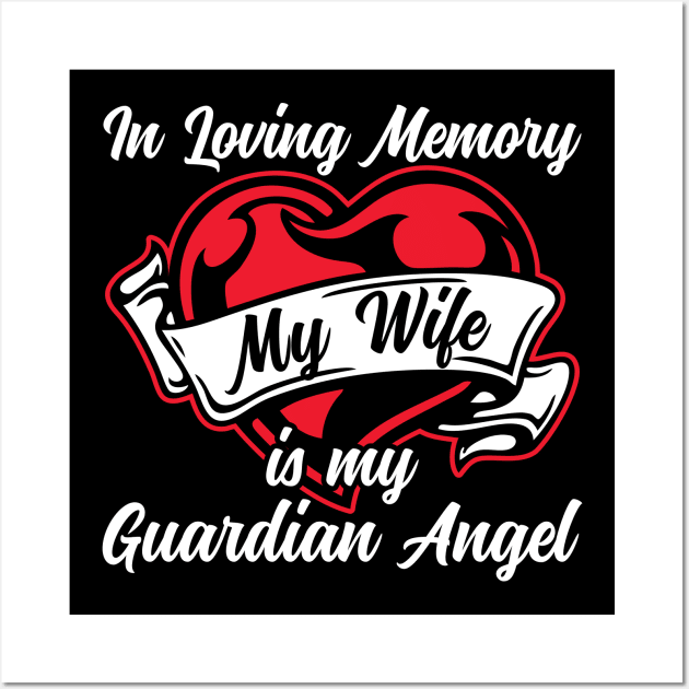 In Loving Memory My Wife is my Guardian Angel Wall Art by RadStar